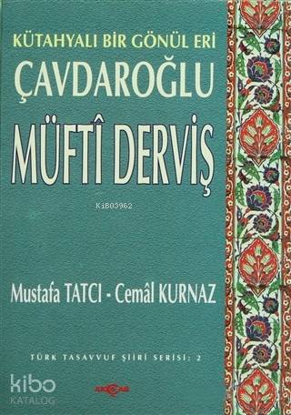 Çavdaroğlu Müfti Derviş Kütahyalı Bir Gönül Eri