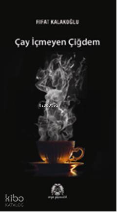Çay İçmeyen Çiğdem - Kitapiks.com
