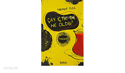 Çay İçtik De Ne Oldu?