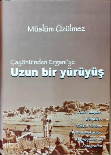 Çayönü'nden Ergani'ye Uzun Bir Yürüyüş - Kitapiks.com
