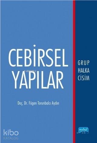 Cebirsel Yapılar; Grup Halka Cisim