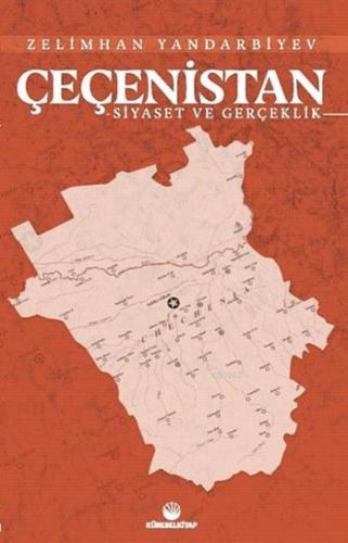 Çeçenistan; Siyaset ve Gerçeklik - Kitapiks.com