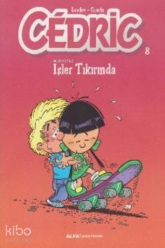 Cedric 8; İşler Tıkırında