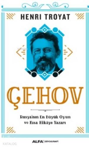 Çehov; Rusya'nın En Büyük Oyun ve Kısa Hikâye Yazarı