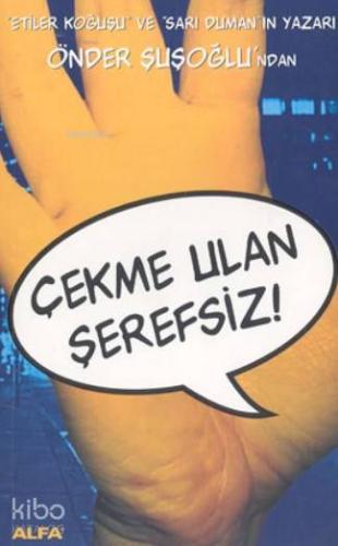 Çekme Ulan Şerefsiz - Kitapiks.com