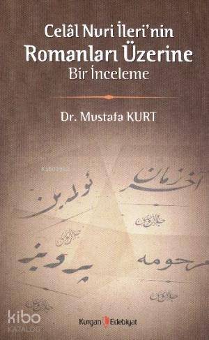 Celal Nuri İlerinin Romanları Üzerine Bir İnceleme