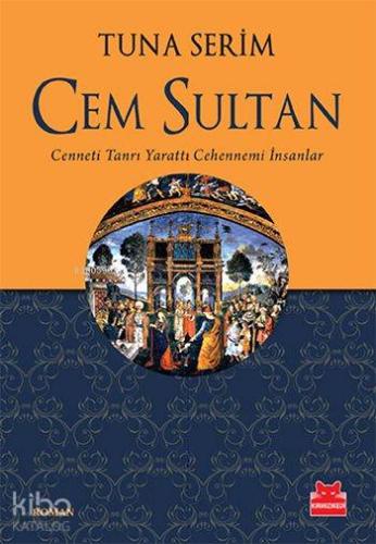 Cem Sultan; Cenneti Tanrı Yarattı Cehennemi İnsanlar