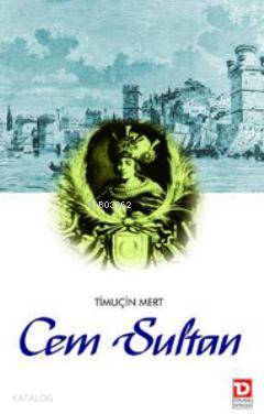 Cem Sultan; Saltanat'tan Sürgün'e