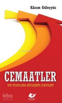 Cemaatler ve Toplum-Siyaset-Devlet - Kitapiks.com