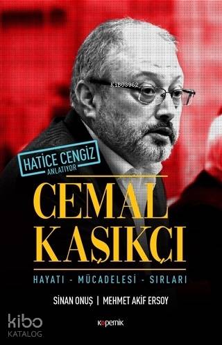 Cemal Kaşıkçı - Hayatı, Mücadelesi, Sırları; Hatice Cengiz Anlatıyor
