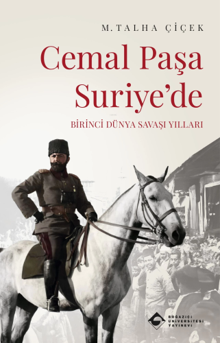 Cemal Paşa Suriye'de - Birinci Dünya Savaşı Yılları