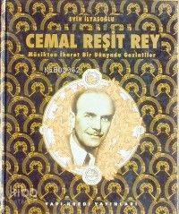 Cemal Reşit Rey; Müzikten İbret Bir Dünyada Gezintiler (1900)