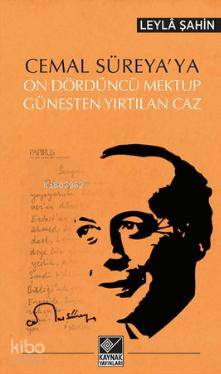 Cemal Süreya'ya On Dördüncü Mektup Güneşten Yırtılan Caz