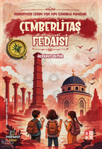 Çemberlitaş Fedaisi;Medeniyetin İzinde Yedi Tepe İstanbul Fedaileri