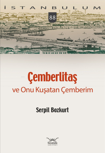 Çemberlitaş ve Onu Kuşatan Çemberim - Kitapiks.com