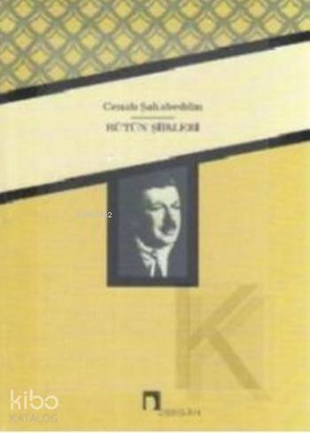 Cenap Şahabeddin'in Bütün Şiirleri