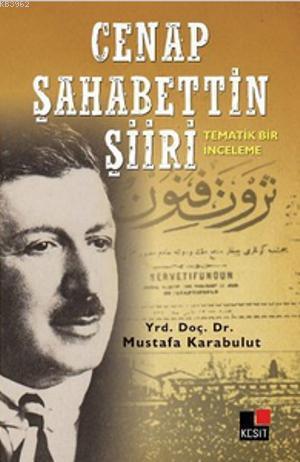 Cenap Şahabettin Şiiri; Tematik Bir İnceleme
