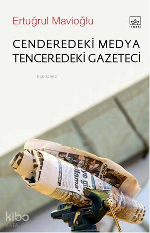 Cenderedeki Medya Tenceredeki Gazeteci