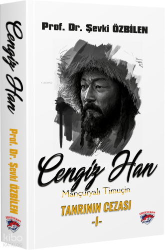 Cengiz Han Mançuryalı Timuçin (Tanrının Cezası)