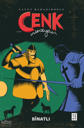 Cenk Hikâyeleri;Binatlı