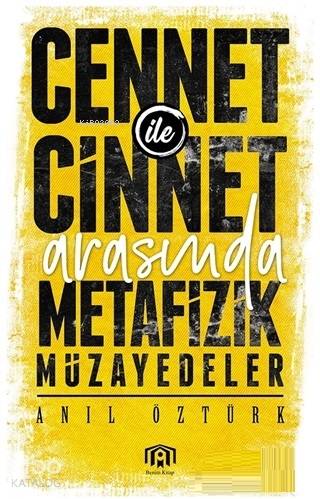 Cennet ile Cinnet Arasında Metafizik Müzayedeler