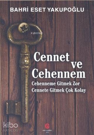Cennet ve Cehennem; Cehenneme Gitmek Zor Cennete Gitmek Çok Kolay - Ki