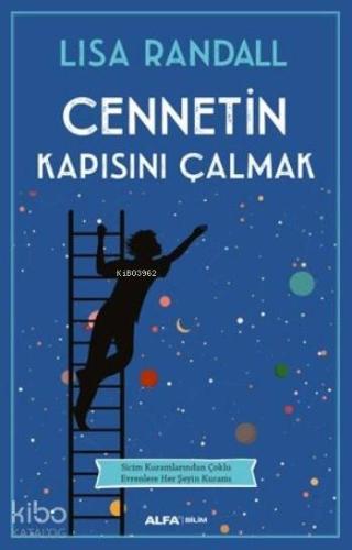 Cennetin Kapısını Çalmak; Sicim Kuramlarından Çoklu Evrenlere Her Şeyin Kuramı
