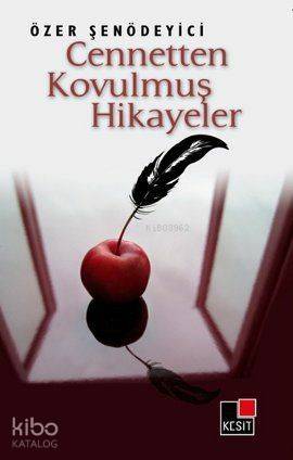 Cennetten Kovulmuş Hikayeler