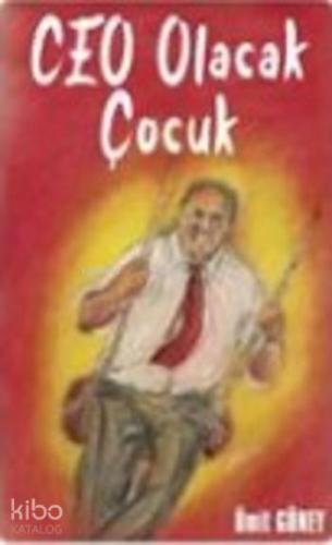Ceo Olacak Çocuk