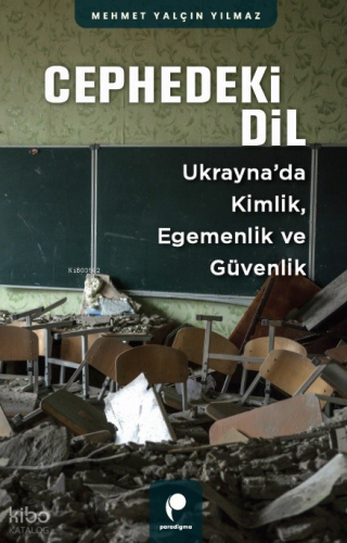 Cephedeki Dil;Ukrayna’da Kimlik, Egemenlik ve Güvenlik