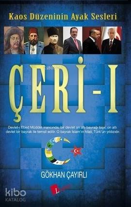 Çeri - 1; Kaos Düzeninin Ayak Sesleri