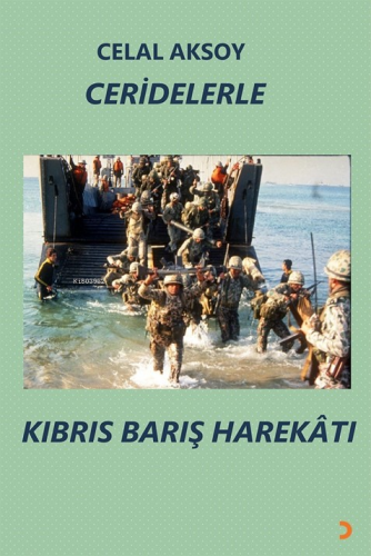Ceridelerle Kıbrıs Barış Harekâtı - Kitapiks.com