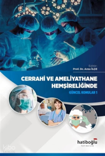 Cerrahi ve Ameliyathane Hemşireliğinde; Güncel Konular 1