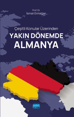 Çeşitli Konular Üzerinden Yakın Dönemde Almanya - Kitapiks.com