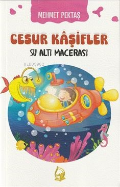 Cesur Kaşifler 1-Su Altı Macerası (8+Yaş)