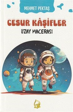 Cesur Kaşifler 3-Uzay Maceraları (8+Yaş)