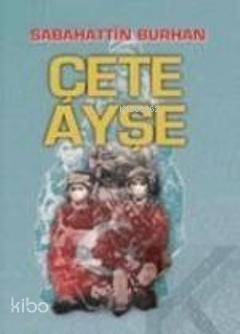 Çete Ayşe 1
