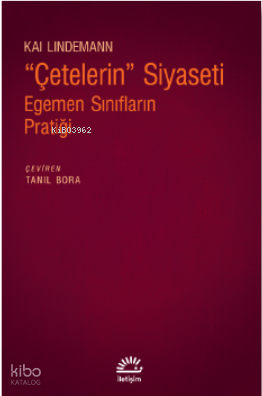 "Çetelerin" Siyaseti;Egemen Sınıfların Pratiği