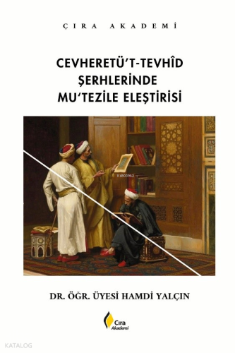 Cevheretü’t Tevhi̇d Şerhleri̇nde Mu’tezi̇le Eleşti̇ri̇si̇