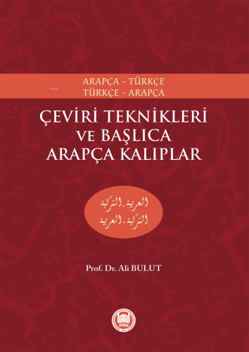 Çeviri Teknikleri ve Başlıca Arapça Kalıplar; Arapça-Türkçe, Türkçe-Arapça