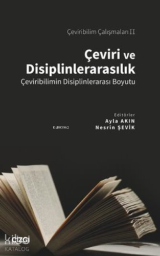 Çeviri ve Disiplinlerarasılık - Çeviribilimin Disiplinlerarası Boyutu - Çeviribilim Çalışmaları 2