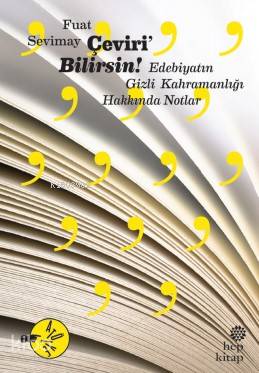 Çeviri'Bilirsin - Edebiyatın Gizli Kahramanlığı Hakkında Notlar