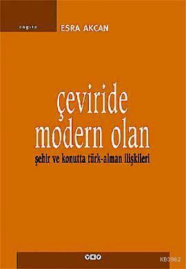 Çeviride Modern Olan; Şehir ve Konutta Türk-Alman İlişkileri - Kitapik