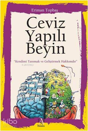 Ceviz Yapılı Beyin; 'Kendimi Tanımak ve Geliştirmek Hakkımdır'
