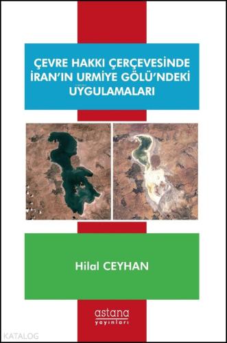 Çevre Hakkı Çerçevesinde İran'ın Urmiye Gölü'ndeki Uygulamaları