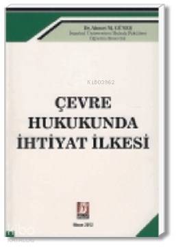 Çevre Hukukunda İhtiyat İlkesi