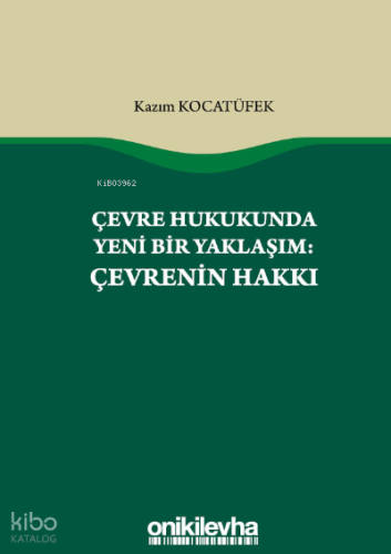 Çevre Hukukunda Yeni Bir Yaklaşım: Çevrenin Hakkı