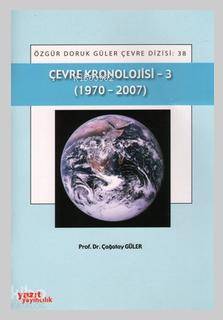 Çevre Kronolojisi - 3; 1970 - 2007