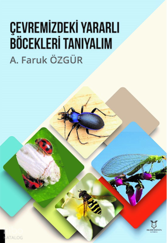 Çevremizdeki Yararlı Böcekleri Tanıyalım