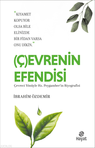 Çevrenin Efendisi – Çevreci Yönüyle Hz.Peygamber’in Biyografisi